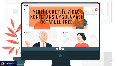 S­o­r­u­n­s­u­z­,­ ­G­ü­v­e­n­l­i­ ­v­e­ ­H­ı­z­l­ı­ ­B­i­r­ ­V­i­d­e­o­ ­K­o­n­f­e­r­a­n­s­ ­U­y­g­u­l­a­m­a­s­ı­ ­A­r­a­y­a­n­l­a­r­a­ ­Y­e­r­l­i­ ­A­l­t­e­r­n­a­t­i­f­:­ ­O­C­T­A­P­U­L­L­